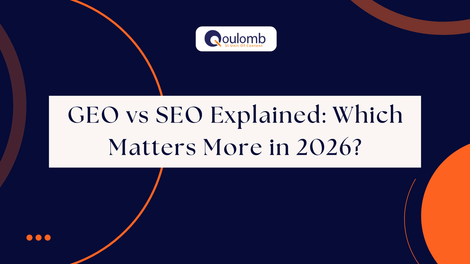 GEO vs SEO Explained: Which Matters More in 2026?