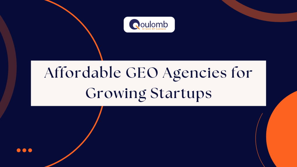 Affordable GEO Agencies for Growing Startups