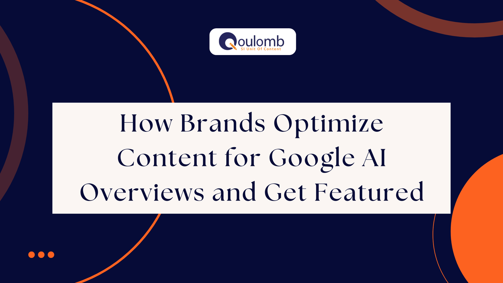 How Brands Optimize Content for Google AI Overviews and Get Featured