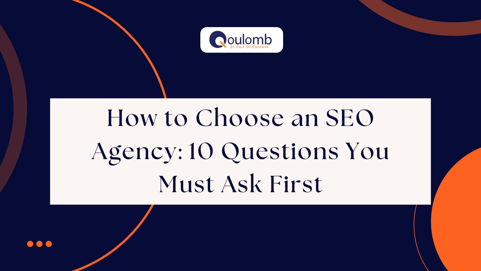 How to Choose an SEO Agency: 10 Questions You Must Ask First